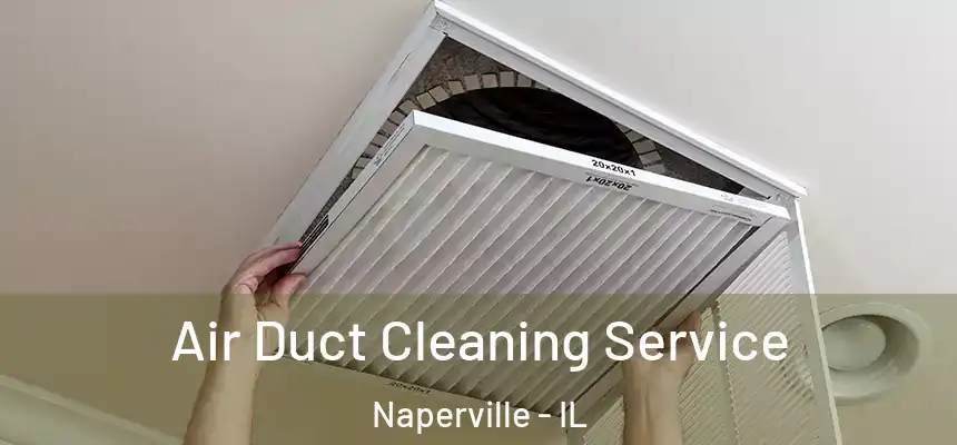  Air Duct Cleaning Service Naperville - IL