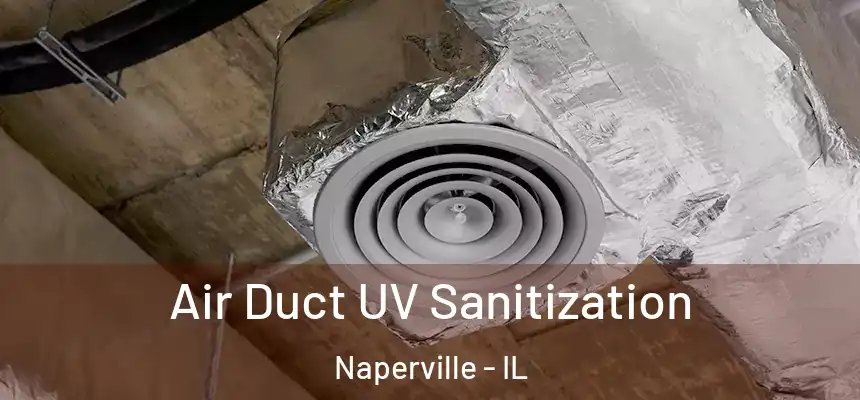  Air Duct UV Sanitization Naperville - IL