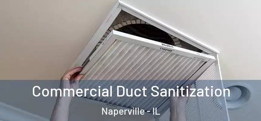  Commercial Duct Sanitization Naperville - IL