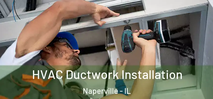  HVAC Ductwork Installation Naperville - IL
