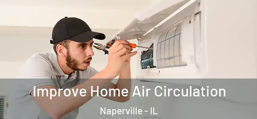  Improve Home Air Circulation Naperville - IL